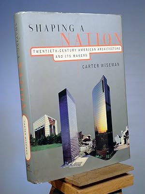 Image du vendeur pour Shaping a Nation: Twentieth Century American Architecture and Its Makers mis en vente par Henniker Book Farm and Gifts
