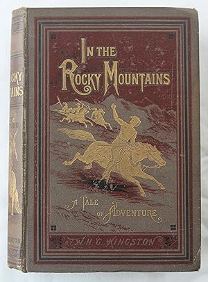 In The Rocky Mountains : A Tale Of Adventure