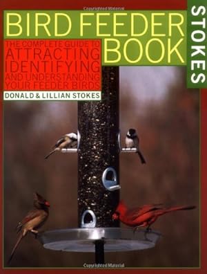 Seller image for The Bird Feeder Book: Attracting, Identifying, Understanding Feeder Birds for sale by Redux Books