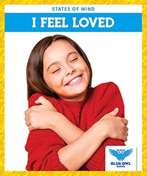 Seller image for I Feel Loved (Blue Owl Books: States of Mind) [No Binding ] for sale by booksXpress