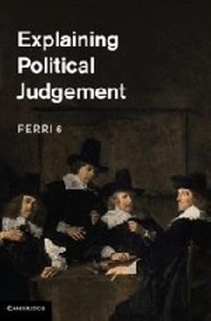 Image du vendeur pour Explaining Political Judgement by 6, Professor Perri [Hardcover ] mis en vente par booksXpress