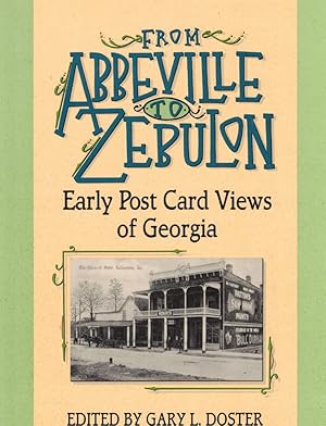 Imagen del vendedor de From Abbeville to Zebulon: Early Postcard Views of Georgia a la venta por Kenneth Mallory Bookseller ABAA