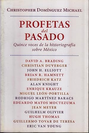 Imagen del vendedor de Profetas del Pasado - Quince voces de la historiografia sobre Mexico a la venta por Robinson Street Books, IOBA