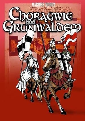 CHORAGWIE POD GRUNWALDEM (BANNERS OF THE BATTLE OF GRUNWALD 1410)