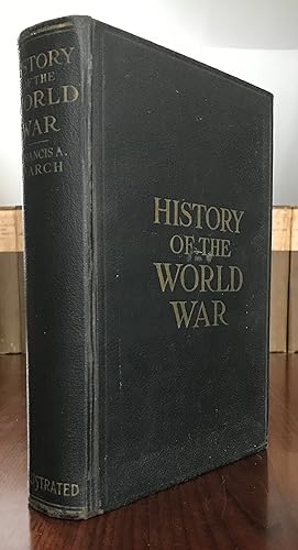 Image du vendeur pour History of the World War: An Authentic Narrative of the World's Greatest War. Illustrated with Reproductions from the Official Photographs of the Canadian, United States, British, French and Italian Governments. mis en vente par CARDINAL BOOKS  ~~  ABAC/ILAB