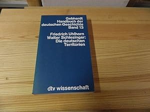 Bild des Verkufers fr Die deutschen Territorien. Friedrich Uhlhorn; Walter Schlesinger / Handbuch der deutschen Geschichte ; Bd. 13; dtv ; 4213 : Wiss. Reihe zum Verkauf von Versandantiquariat Schfer