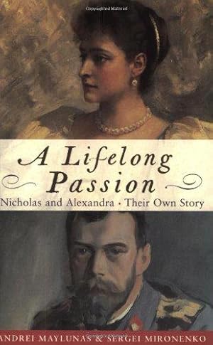 Immagine del venditore per A Lifelong Passion: Nicholas and Alexandra - Their Own Story venduto da WeBuyBooks