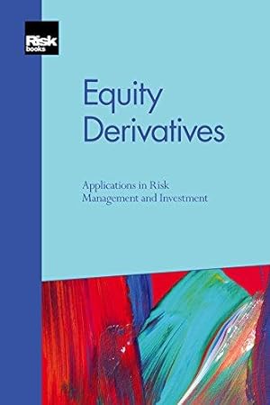 Seller image for Equity Derivatives: Applications in Risk Management and Investment for sale by WeBuyBooks