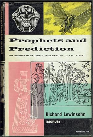 Prophets And Predictions: The History Of Prophecy From Babylon To Wall Street