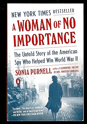 A Woman of No Importance: The Untold Story of the American Spy Who Helped Win World War II