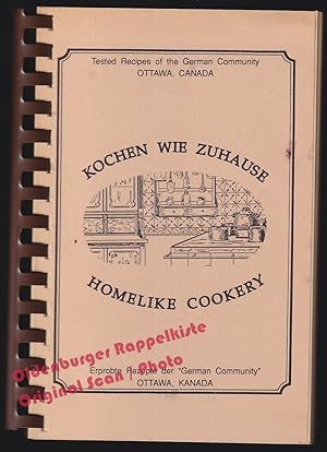 Kochen wie zuhause - Homelike cookery: Erprobte Rezepte der " German Community " OTTAWA, Kanada -...