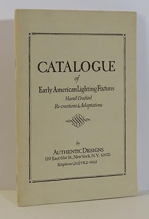 Catalogue of Early American Lighting Fixtures Hand Crafted, Re-creaetions & Adaptations