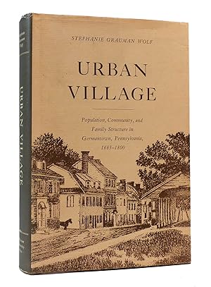 Seller image for URBAN VILLAGE: POPULATION, COMMUNITY, AND FAMILY STRUCTURE IN GERMANTOWN, PENNSYLVANIA 1683-1800 for sale by Rare Book Cellar