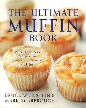 Seller image for THE ULTIMATE MUFFIN BOOK More Than 600 Recipes for Sweet and Savory Muffins for sale by Z-A LLC