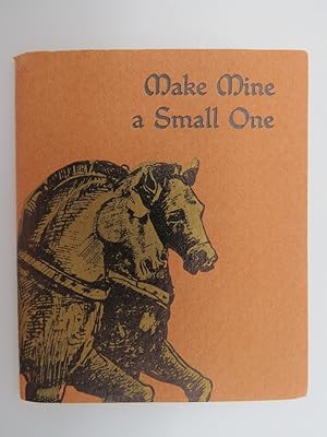 MAKE MINE A SMALL ONE (MINIATURE BOOK)