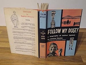 Follow My Dust! A biography of Arthur Upfield