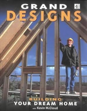 Seller image for Grand Designs: Building Your Dream Home for sale by WeBuyBooks