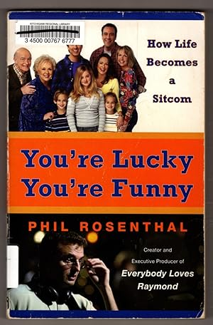 Bild des Verkufers fr You're Lucky You're Funny: How Life Becomes a Sitcom zum Verkauf von Lake Country Books and More