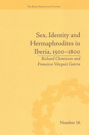 Image du vendeur pour Sex, Identity and Hermaphrodites in Iberia 1500-1800 mis en vente par GreatBookPrices