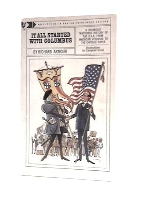 Seller image for It All Started With Columbus,: Being an Unexpurgated, Unabridged,and Unlikely History of the United States From Christopher Columbus to John F. Kennedy for sale by World of Rare Books