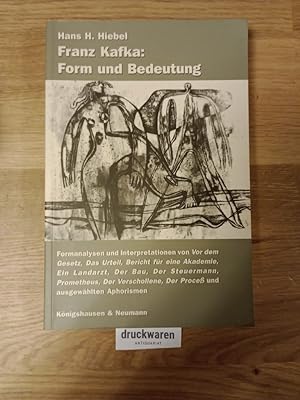 Franz Kafka: Form und Bedeutung : Formanalysen und Interpretationen von Vor dem Gesetz, Das Urtei...