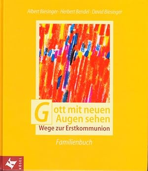 Image du vendeur pour Gott mit neuen Augen sehen - Wege zur Erstkommunion : Familienbuch. mis en vente par TF-Versandhandel - Preise inkl. MwSt.