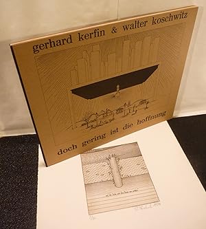 Doch gering ist die Hoffnung. Gedichte und kleine Prosa. Text: Gerhard Kerfin, Grafik: Walter Kos...