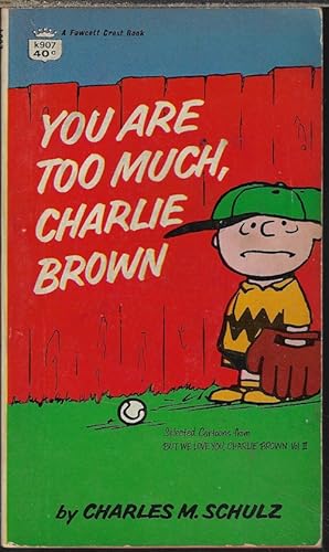 YOU ARE TOO MUCH, CHARLIE BROWN? ("But We Love You, Charlie Brown", Vol. II)