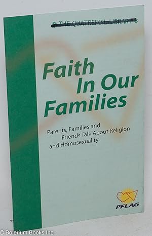 Imagen del vendedor de Faith in Our Families: Parents, Families and Friends talk about religion and homosexuality a la venta por Bolerium Books Inc.