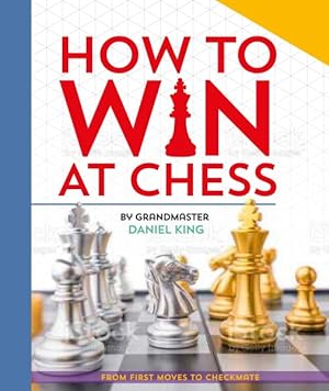 Image du vendeur pour How to Win at Chess : From First Moves to Checkmate mis en vente par GreatBookPrices