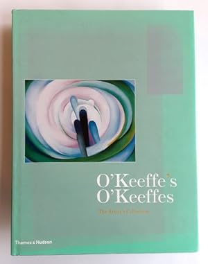 O`Keeffe`s O`Keeffes: The Artist`s Collection.