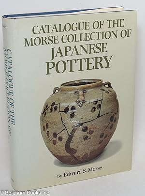 Catalogue of the Morse Collection of Japanese Pottery