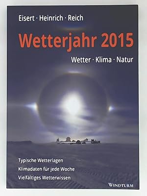 Bild des Verkäufers für Wetterjahr 2015: Wetter - Klima - Natur zum Verkauf von Leserstrahl  (Preise inkl. MwSt.)
