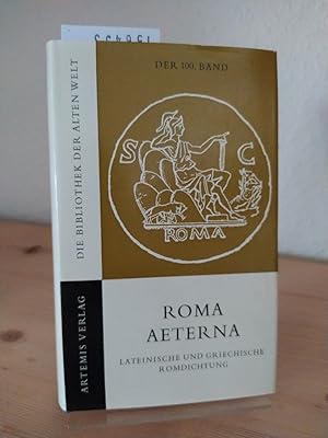 Roma aeterna. Lateinische und griechische Romdichtung von der Antike bis in die Gegenwart. [Ausge...