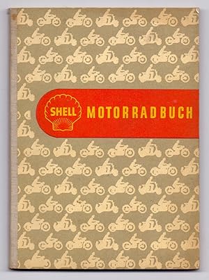 Image du vendeur pour SHELL-Motorradbuch. Ein Ratgeber fr die Freunde des Motorrades. Wissenswertes ber Bau und Betrieb des Motorrades sowie Ratschlge fr richtiges Fahren. Herausgeber: Deutsche Shell-Aktiengesellschaft. mis en vente par Kunze, Gernot, Versandantiquariat