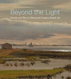 Seller image for Beyond the Light : Identity and Place in Nineteenth-century Danish Art for sale by GreatBookPrices