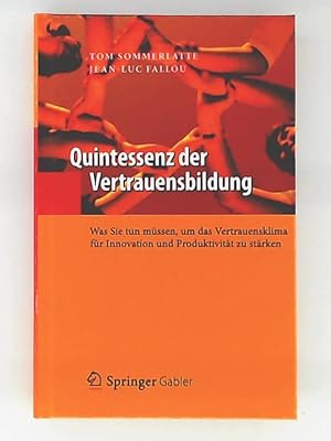 Seller image for Quintessenz der Vertrauensbildung: Was Sie tun mssen, um das Vertrauensklima fr Innovation und Produktivitt zu strken (Quintessenz-Reihe) for sale by Leserstrahl  (Preise inkl. MwSt.)