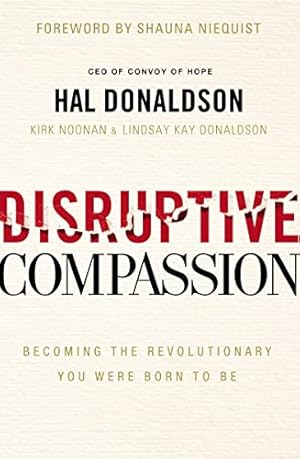 Bild des Verkufers fr Disruptive Compassion: Becoming the Revolutionary You Were Born to Be zum Verkauf von Reliant Bookstore