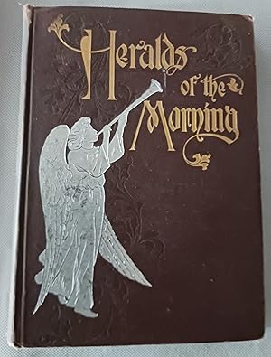 Heralds of the Morning: The Meaning of the Social and Political Problems of To-Day and the Signif...