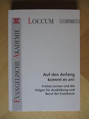 Bild des Verkufers fr Auf den Anfang kommt es an!: Frhes Lernen und die Folgen fr Ausbildung und Beruf der Erzieherin. (Loccumer Protokolle) zum Verkauf von Brcke Schleswig-Holstein gGmbH