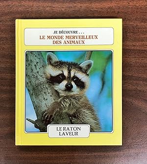 JE DECOUVRE LE MONDE MERVEILLEUX DES ANIMAUX: NO 3, LE RATON LAVEUR, LES HIBOUX ET LES CHOUETTES