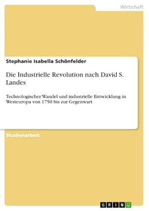 Seller image for Die Industrielle Revolution nach David S. Landes for sale by Wegmann1855