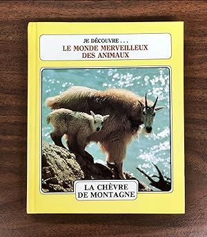 JE DECOUVRE LE MONDE MERVEILLEUX DES ANIMAUX: LA CHEVRE DE MONTAGNE, LES PAPILLONS NOCTURNES (SUP...