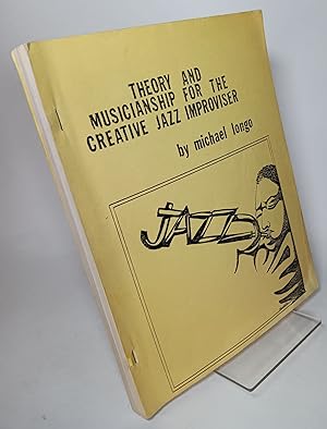 Bild des Verkufers fr Theory and Musicianship for the Creative Jazz Improviser zum Verkauf von COLLINS BOOKS