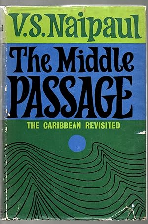 The Middle Passage Impressions of Five Societies - British French Dutch in the West Indies and So...