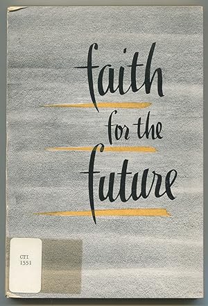 Seller image for Faith for the Future for sale by Between the Covers-Rare Books, Inc. ABAA