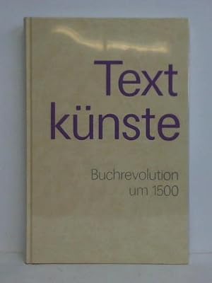 Bild des Verkufers fr Textknste - Buchrevolution um 1500 zum Verkauf von Celler Versandantiquariat