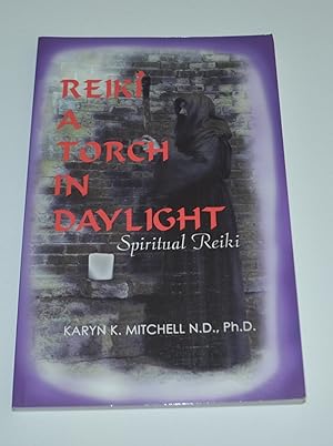 Image du vendeur pour Reiki: A Torch in Daylight mis en vente par Bibliomadness