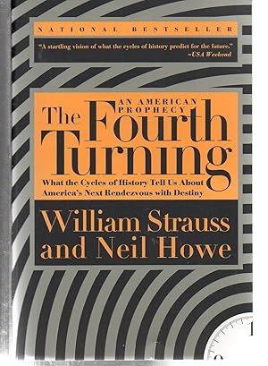 Imagen del vendedor de The Fourth Turning: An American Prophecy - What the Cycles of History Tell Us About America's Next Rendezvous with Destiny a la venta por EdmondDantes Bookseller