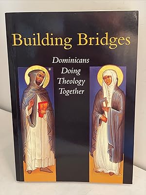 Building Bridges: Dominicans Doing Theology Together